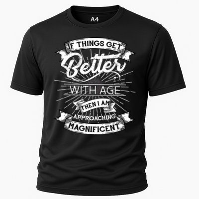 If Things Get Better With Age Then I Am Approaching Magnificent  Performance Shirt
