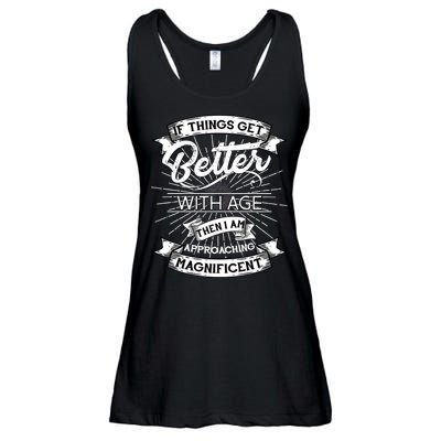 If Things Get Better With Age Then I Am Approaching Magnificent  Ladies Essential Flowy Tank