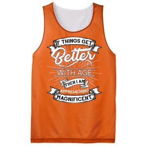 If Things Get Better With Age Then I Am Approaching Magnificent  Mesh Reversible Basketball Jersey Tank