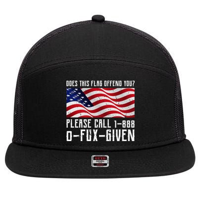 If This Flag Offend You Call 1 888-0-Fux-Given 7 Panel Mesh Trucker Snapback Hat