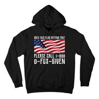 If This Flag Offend You Call 1 888-0-Fux-Given Hoodie