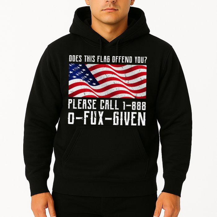 If This Flag Offend You Call 1 888-0-Fux-Given Hoodie