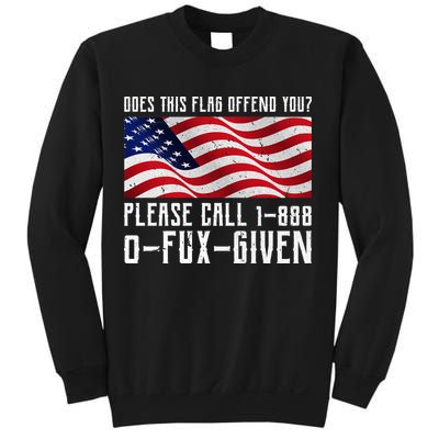 If This Flag Offend You Call 1 888-0-Fux-Given Sweatshirt