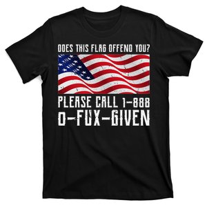 If This Flag Offend You Call 1 888-0-Fux-Given T-Shirt