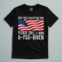 If This Flag Offend You Call 1 888-0-Fux-Given T-Shirt
