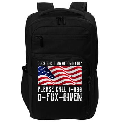 If This Flag Offend You Call 1 888-0-Fux-Given Impact Tech Backpack