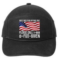If This Flag Offend You Call 1 888-0-Fux-Given 7-Panel Snapback Hat