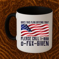 If This Flag Offend You Call 1 888-0-Fux-Given Mug