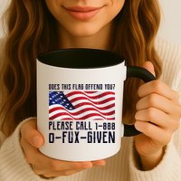If This Flag Offend You Call 1 888-0-Fux-Given Mug