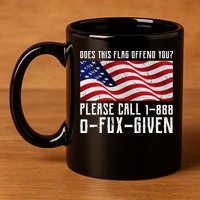 If This Flag Offend You Call 1 888-0-Fux-Given 11oz C Handle Ceramic Mug