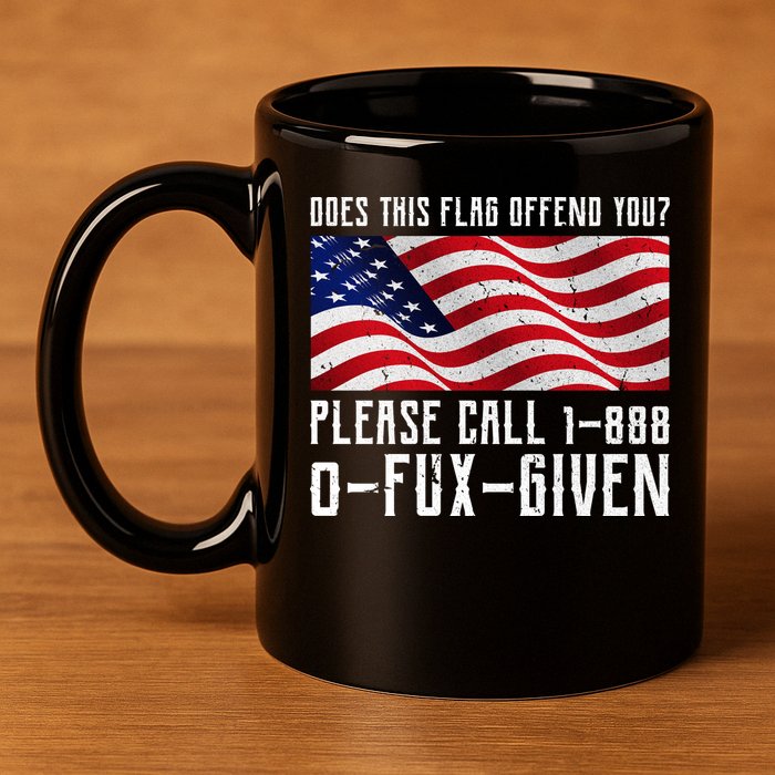 If This Flag Offend You Call 1 888-0-Fux-Given 11oz C Handle Ceramic Mug