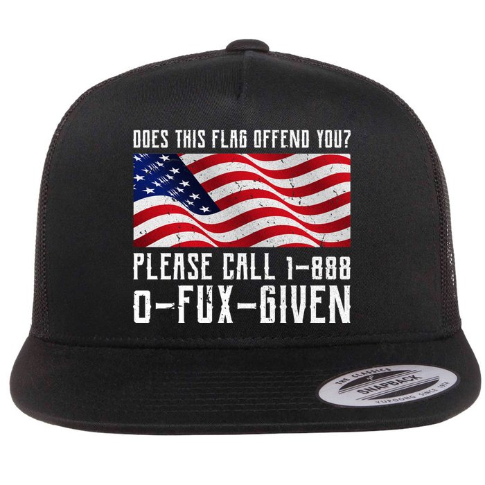 If This Flag Offend You Call 1 888-0-Fux-Given Flat Bill Trucker Hat