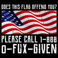 If This Flag Offend You Call 1 888-0-Fux-Given 16 in Basic Backpack