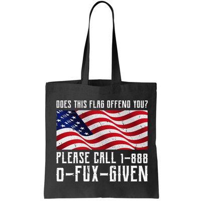 If This Flag Offend You Call 1 888-0-Fux-Given Bag