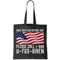 If This Flag Offend You Call 1 888-0-Fux-Given Tote Bag