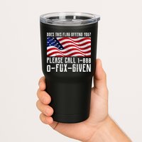 If This Flag Offend You Call 1 888-0-Fux-Given Tumbler