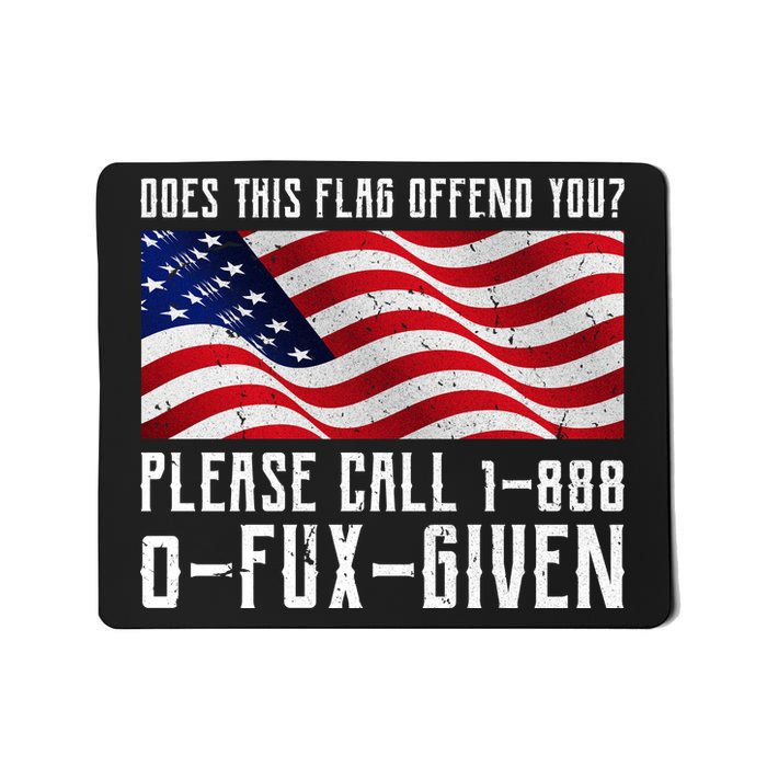 If This Flag Offend You Call 1 888-0-Fux-Given Mousepad