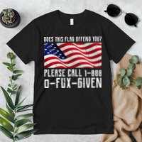 If This Flag Offend You Call 1 888-0-Fux-Given Premium T-Shirt