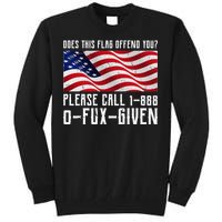 If This Flag Offend You Call 1 888-0-Fux-Given Tall Sweatshirt