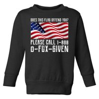 If This Flag Offend You Call 1 888-0-Fux-Given Toddler Sweatshirt