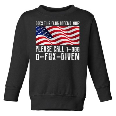 If This Flag Offend You Call 1 888-0-Fux-Given Toddler Sweatshirt