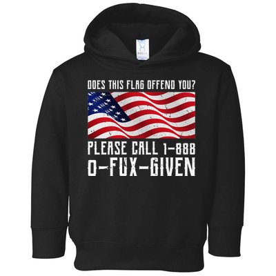 If This Flag Offend You Call 1 888-0-Fux-Given Toddler Hoodie