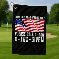 If This Flag Offend You Call 1 888-0-Fux-Given Golf Towel