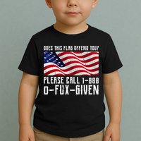 If This Flag Offend You Call 1 888-0-Fux-Given Toddler T-Shirt