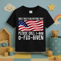 If This Flag Offend You Call 1 888-0-Fux-Given Toddler T-Shirt