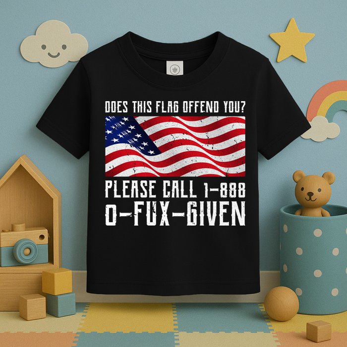 If This Flag Offend You Call 1 888-0-Fux-Given Toddler T-Shirt