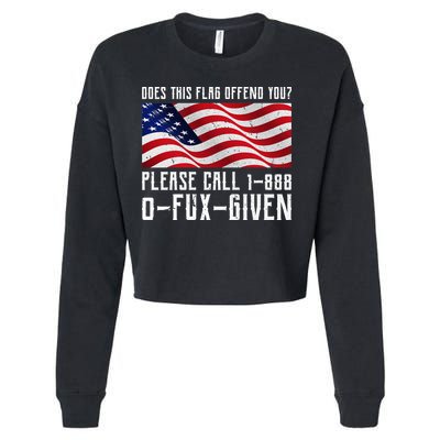 If This Flag Offend You Call 1 888-0-Fux-Given Cropped Pullover Crew