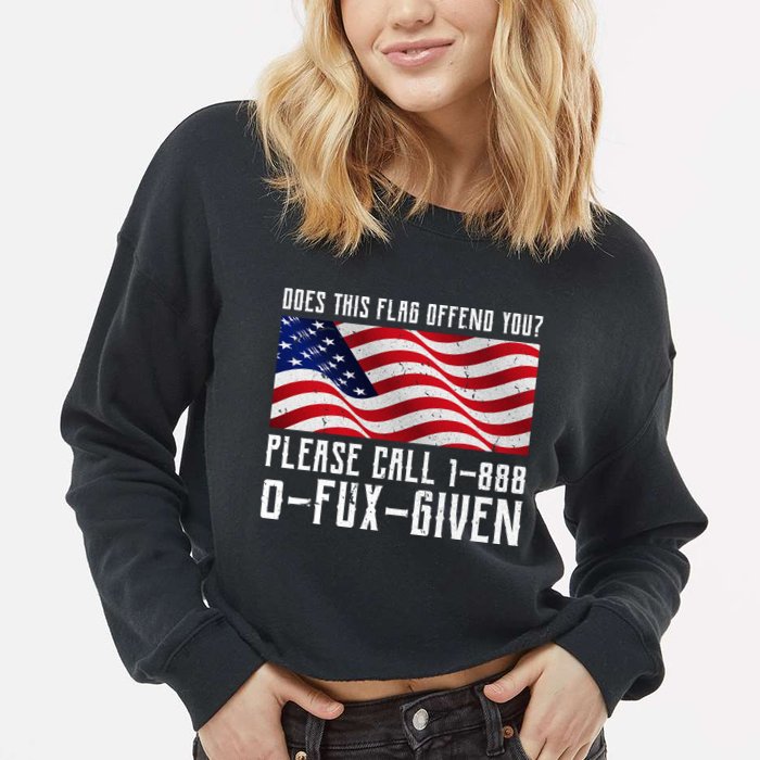If This Flag Offend You Call 1 888-0-Fux-Given Cropped Pullover Crew