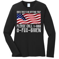 If This Flag Offend You Call 1 888-0-Fux-Given Ladies Long Sleeve Shirt