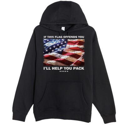 If This Flag Offends You I'll Help You Pack Premium Pullover Hoodie