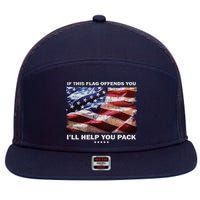 If This Flag Offends You I'll Help You Pack 7 Panel Mesh Trucker Snapback Hat
