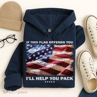 If This Flag Offends You I'll Help You Pack Hoodie