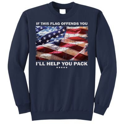 If This Flag Offends You I'll Help You Pack Sweatshirt