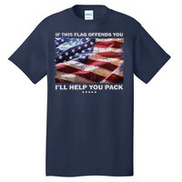 If This Flag Offends You I'll Help You Pack Tall T-Shirt