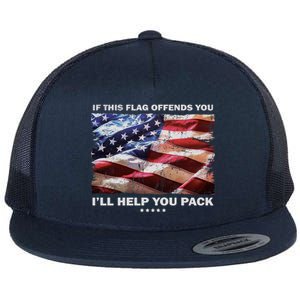 If This Flag Offends You I'll Help You Pack Flat Bill Trucker Hat