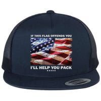 If This Flag Offends You I'll Help You Pack Flat Bill Trucker Hat