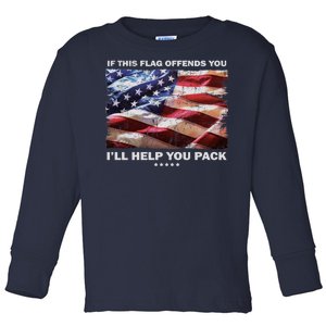 If This Flag Offends You I'll Help You Pack Toddler Long Sleeve Shirt