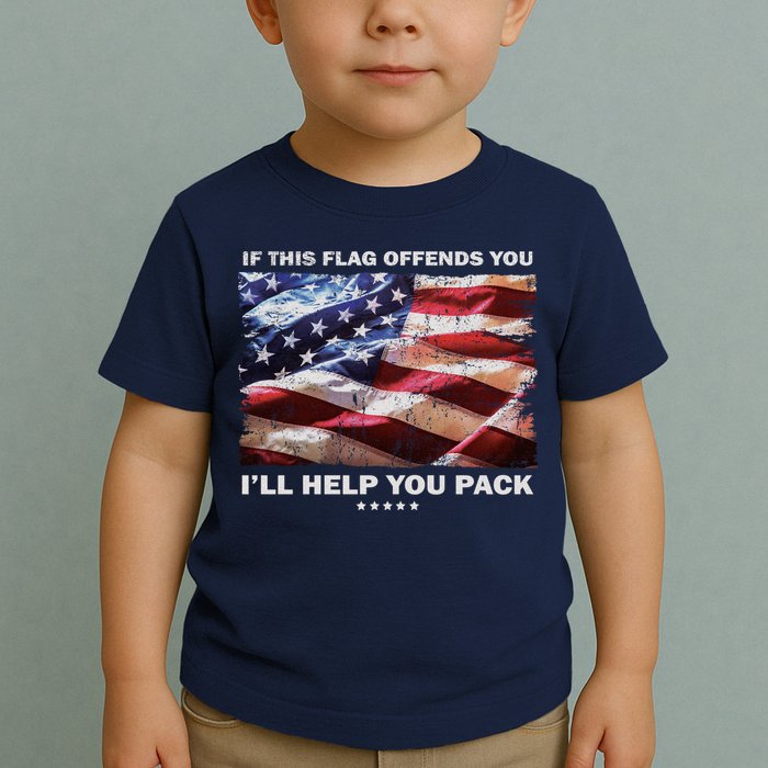 If This Flag Offends You I'll Help You Pack Toddler T-Shirt