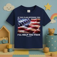 If This Flag Offends You I'll Help You Pack Toddler T-Shirt