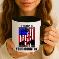 If Trump is Not Your President Then This is Not You Country Mug