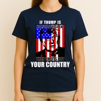 If Trump is Not Your President Then This is Not You Country T-Shirt