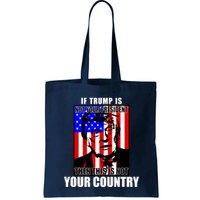 If Trump is Not Your President Then This is Not You Country Bag