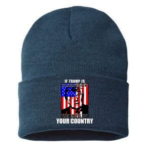 If Trump is Not Your President Then This is Not You Country Sustainable Knit Beanie