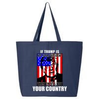 If Trump is Not Your President Then This is Not You Country 25L Jumbo Tote
