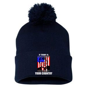 If Trump is Not Your President Then This is Not You Country Pom Pom 12in Knit Beanie