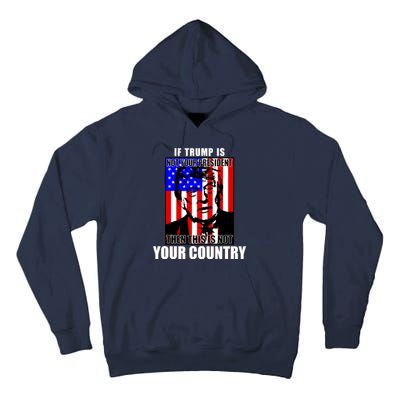 If Trump is Not Your President Then This is Not You Country Tall Hoodie